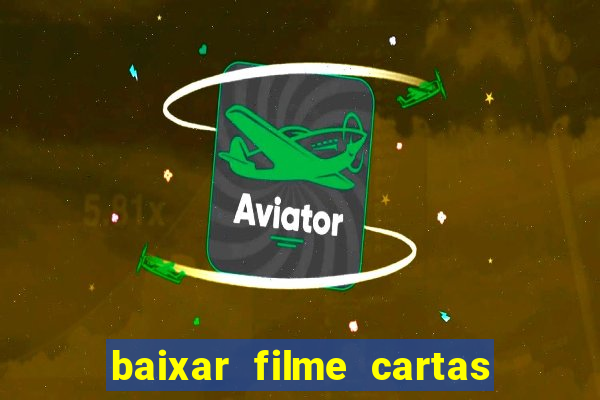 baixar filme cartas para deus dublado